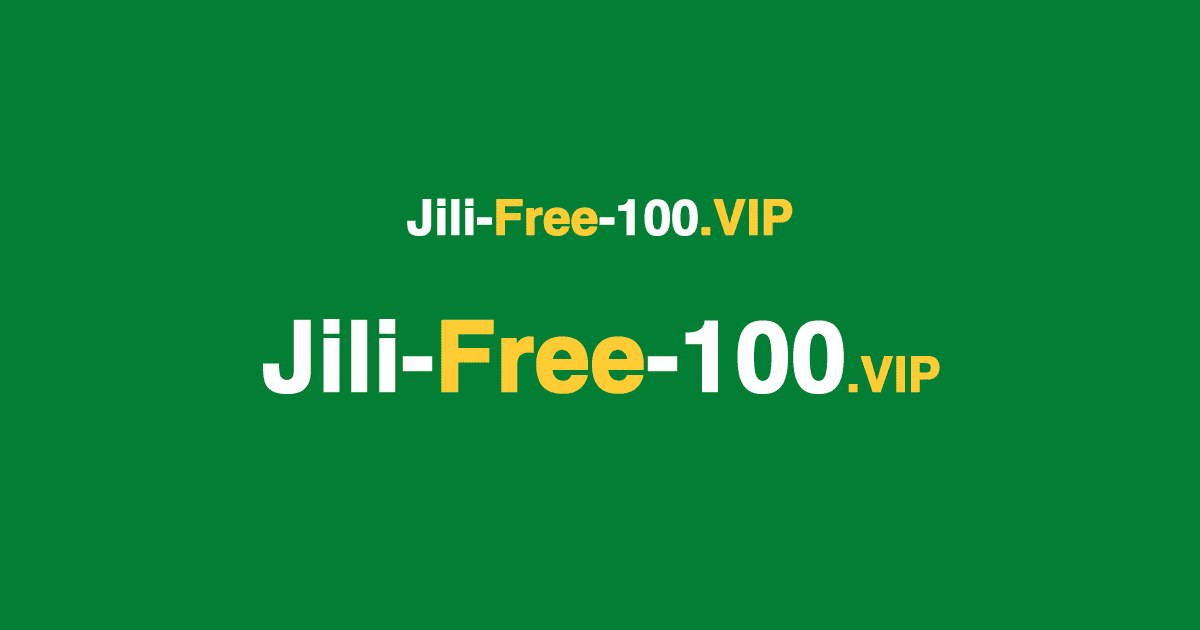 jili free 100